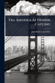 Fra Amerika Af Henrik Cavling