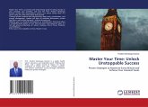 Master Your Time: Unlock Unstoppable Success