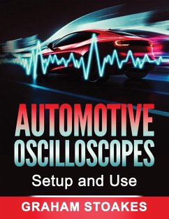 Automotive Oscilloscopes Setup and Use - Stoakes, Graham