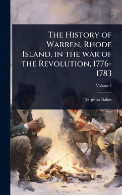 Cover The History of Warren, Rhode Island, in the war of the Revolution, 1776-1783