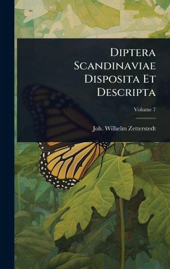 Diptera Scandinaviae Disposita Et Descripta - Zetterstedt, Joh Wilhelm
