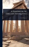 A Handbook of Grecian Antiquities A Handbook of Grecian Antiquities