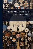 Right and Wrong, in Mansfield, Mass Right and Wrong, in Mansfield, Mass