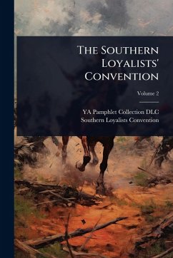 Cover The Southern Loyalists' Convention