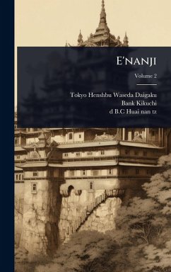 E'nanji - Waseda Daigaku, Tokyo Henshbu; Kikuchi, Bank; Huai-Nan Tz, D B C