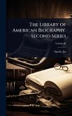 The Library of American Biography. Second Series