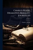 Charles Reade, Dramatist, Novelist, Journalist