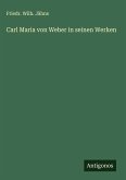 Carl Maria von Weber in seinen Werken