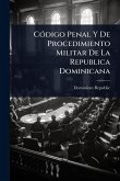 CÃ3digo Penal Y De Procedimiento Militar De La Republica Dominicana