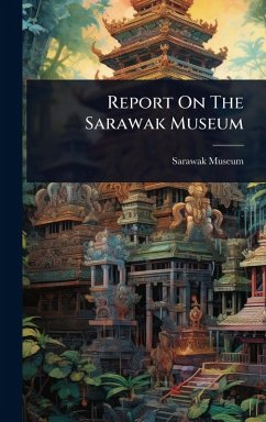 Cover Report On The Sarawak Museum