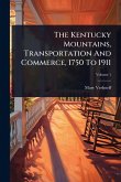 The Kentucky Mountains, Transportation And Commerce, 1750 To 1911