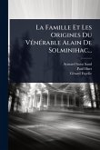 La Famille Et Les Origines Du VÃ(c)nÃ(c)rable Alain De Solminihac... La Famille Et Les Origines Du VÃ(c)nÃ(c)rable Alain De Solminihac...