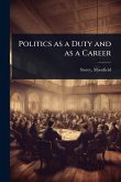Politics as a Duty and as a Career Politics as a Duty and as a Career