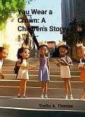 You Wear A Crown