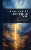 Dissertation Sur L'Ã(c)lectricitÃ(c) Des Corps