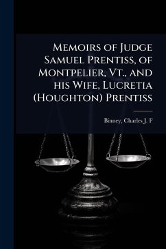Cover Memoirs of Judge Samuel Prentiss, of Montpelier, Vt., and his Wife, Lucretia (Houghton) Prentiss