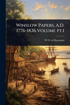 Cover Winslow Papers, A.D. 1776-1826 Volume pt.1