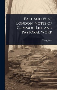 Cover East and West London, Notes of Common Life and Pastoral Work
