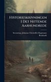 Historieskrivningen I Det Nittende Aarhundrede Historieskrivningen I Det Nittende Aarhundrede