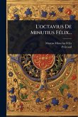 L'octavius De Minutius FÃ(c)lix...