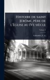 Histoire de saint JÃ(c)rÃ´me, père de l'Ã‰glise au IVe siècle