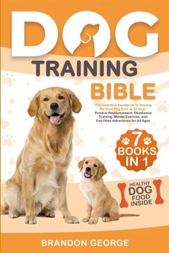 Dog Training Bible - George, Brandon Dog Training Bible - George, Brandon