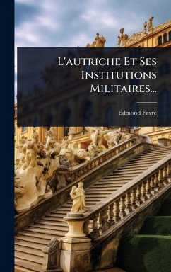 Cover L'autriche Et Ses Institutions Militaires...