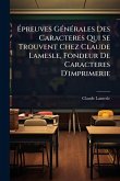Ãpreuves GÃ(c)nÃ(c)rales Des Caracteres Qui Se Trouvent Chez Claude Lamesle, Fondeur De Caracteres D'imprimerie Ãpreuves GÃ(c)nÃ(c)rales Des Caracteres Qui Se Trouvent Chez Claude Lamesle, Fondeur De Caracteres D'imprimerie