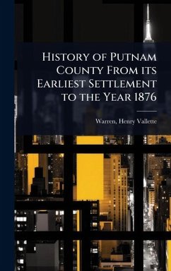 Cover History of Putnam County From its Earliest Settlement to the Year 1876
