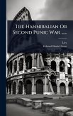 The Hannibalian Or Second Punic War ......
