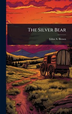 The Silver Bear - Brown, Edna A
