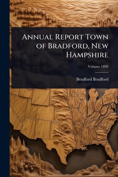 Annual Report Town of Bradford, New Hampshire Annual Report Town of Bradford, New Hampshire
