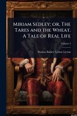 Miriam Sedley; or, The Tares and the Wheat. A Tale of Real Life