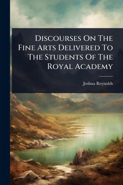 Cover Discourses On The Fine Arts Delivered To The Students Of The Royal Academy