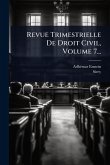 Revue Trimestrielle De Droit Civil, Volume 7... Revue Trimestrielle De Droit Civil, Volume 7...