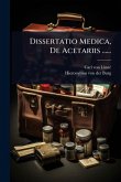 Dissertatio Medica, De Acetariis ......