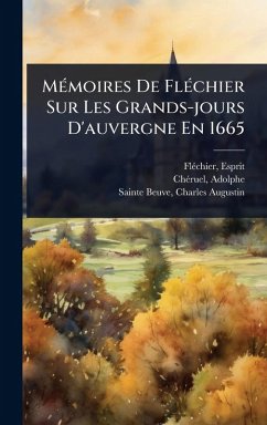 MÃ(c)moires De FlÃ(c)chier Sur Les Grands-jours D'auvergne En 1665 - Flã(c)Chier, Esprit