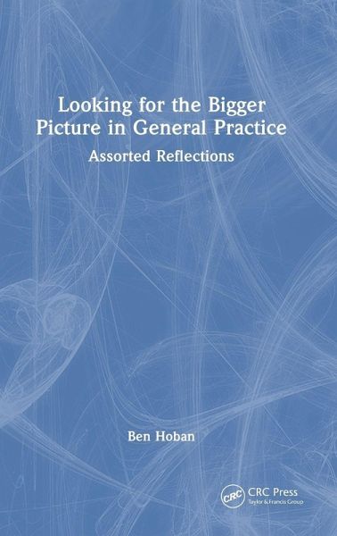 Looking for the Bigger Picture in General Practice Looking for the Bigger Picture in General Practice