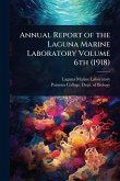 Annual Report of the Laguna Marine Laboratory Volume 6th (1918) Annual Report of the Laguna Marine Laboratory Volume 6th (1918)