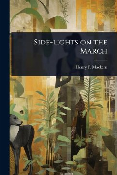 Side-lights on the March - Mackern, Henry F Side-lights on the March - Mackern, Henry F