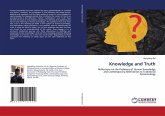 Knowledge and Truth Knowledge and Truth