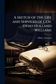 A Sketch of the Life and Services of Gen. Otho Holland Williams