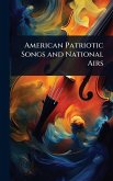 American Patriotic Songs and National Airs