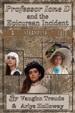 Professor Ione D. and the Epicurean Incident - Treude, Vaughn; Holloway, Arlys-Allegra
