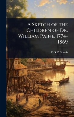 Cover A Sketch of the Children of Dr. William Paine, 1774-1869