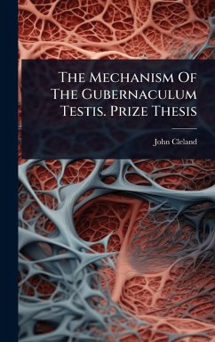 The Mechanism Of The Gubernaculum Testis. Prize Thesis - Cleland, John