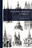 EcclÃ(c)siologie De Zwingli ...
