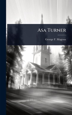 Asa Turner - Magoun, George F Asa Turner - Magoun, George F