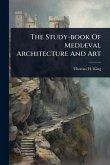 The Study-book Of MediÃ]val Architecture And Art