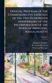 Official Program of the Commemorative Exercises of the two Hundredth Anniversary of the Incorporation of the Town of Abington, Massachusetts